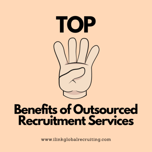 Top 4 Benefits of Outsourced Recruitment Services