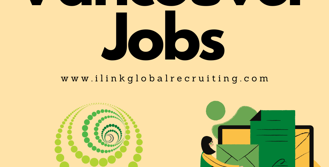 Finding a Job in Vancouver Archives | iLink Global RECRUITING Inc.