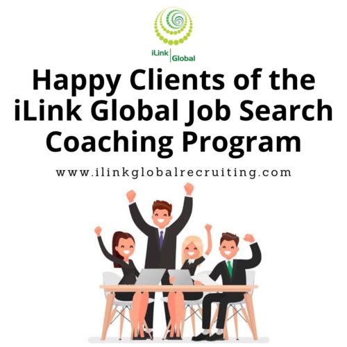 HAPPY CLIENTS OF THE ILINK GLOBAL JOB SEARCH COACHING PROGRAM