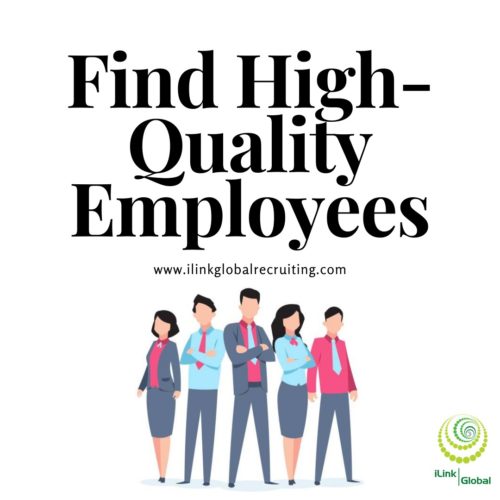 FIND HIGH QUALITY EMPLOYEES