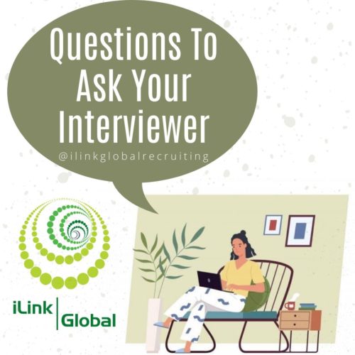 QUESTIONS TO ASK YOUR INTERVIEWER