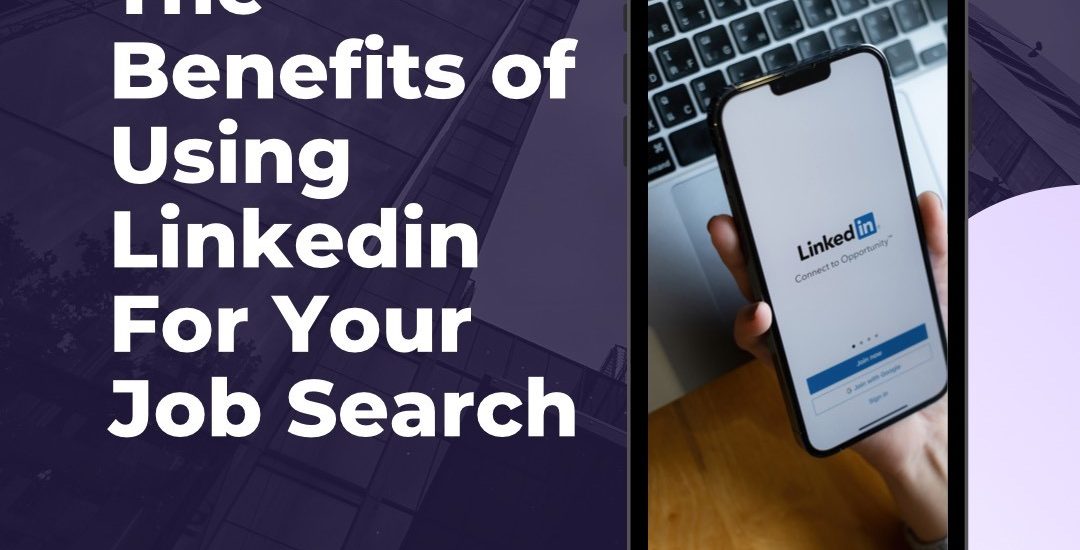 the benefits of using linkedin for your job search